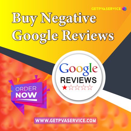 Buy Negative Google Reviews